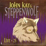 John Kay & Steppenwolf - Live At 25 - Silver Anniversary   Disc 2