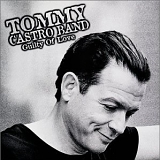 Tommy Castro - Guilty Of Love