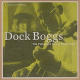 Dock Boggs - Dock Boggs: His Folkways Years 1963-1968