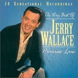 Jerry Wallace - The Very Best - Primrose Lane