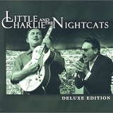 Little Charlie & The Nightcats - Deluxe Edition