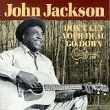 John Jackson - Don't Let Your Deal Go Down