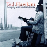 Ted Hawkins - Songs From Venice Beach