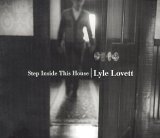 Lyle Lovett - Step Inside This House  Disc 1