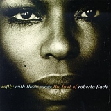 Roberta Flack - Softly With These Songs - The Best of Roberta Flack