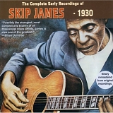 Skip James - The Complete Early Recordings of Skip James - 1930