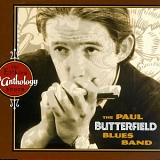 Paul Butterfield Blues Band - An Anthology: The Elektra Years  Disc 1