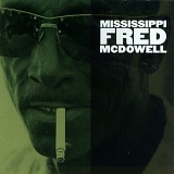 Mississippi Fred McDowell - Mississippi Delta Blues