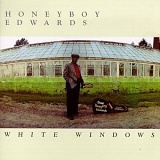 David "Honeyboy" Edwards - White Windows