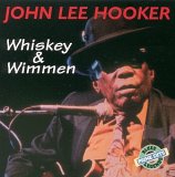 John Lee Hooker - Whiskey & Wimmen