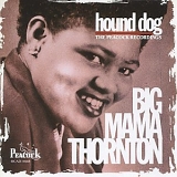 Big Mama Thornton - Hound Dog: The Peacock Recordings