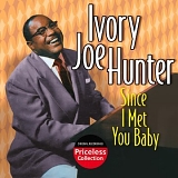 Ivory Joe Hunter - Since I Met You Baby