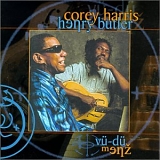 Corey Harris & Henry Butler - Vu-Du Menz