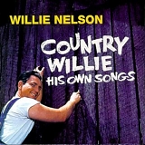 Willie Nelson - Country Willie - His Own Songs