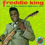 Freddie King - Live At The Electric Ballroom,1974