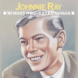 Johnnie Ray - 16 Most Request Songs