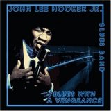 John Lee Hooker, Jr. - Blues With A Vengeance