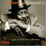 Robert Lockwood Jr. - I Got to Find Me a Woman