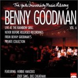 Benny Goodman - Yale Recordings, Vol. 6: Live at the Rainbow Grill