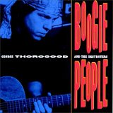 George Thorogood & The Destroyers - Boogie People