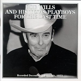 Bob Wills & His Texas Playboys - For the Last Time