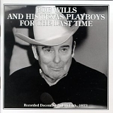 Bob Wills & the Texas Playboys - For the Last Time