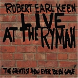 Robert Earl Keen - Live at the Ryman