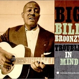 Big Bill Broonzy - Trouble in Mind   @192