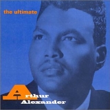 Arthur Alexander - The Ultimate