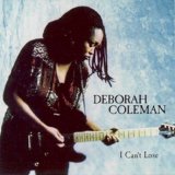 Deborah Coleman - I Can't Lose