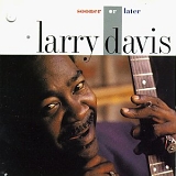 Larry Davis - Sooner Or Later