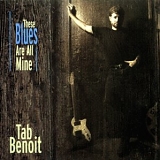 Tab Benoit - These Blues Are All Mine