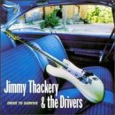 Jimmy Thackery & The Drivers - Drive To Survive