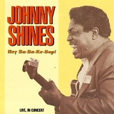 Johnny Shines - Hey Ba-Ba-Re-Bop