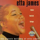 Etta James - These Foolish Things : The Classic Balladry Of Etta James