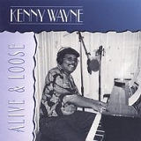 Kenny "Blues Boss" Wayne - Alive & Loose