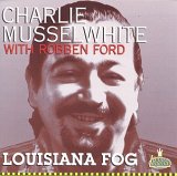 Charlie Musselwhite - Louisiana Fog