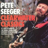 Pete Seeger - Clearwater Classics