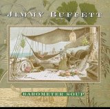 Buffett, Jimmy (Jimmy Buffett) - Barometer Soup