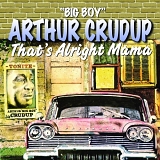 Arthur "Big Boy" Crudup - That's Alright Mama