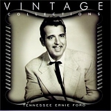 Tennessee Ernie Ford - Vintage Collections