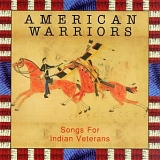 VA - American Warriors - Songs For Indian Veterans