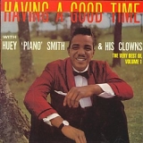 Huey 'Piano' Smith & His Clowns - Having A Good Time