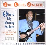 Joe Louis Walker - She's My Money Maker