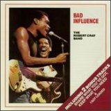 The Robert Cray Band - Bad Influence