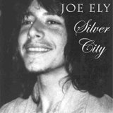 Joe Ely - Silver City