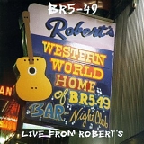 BR5-49 - Live From Robert's