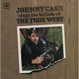 Johnny Cash - Ballads Of The True West