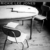 Rickie Lee Jones - It's Like This