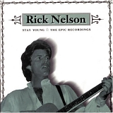 Rick Nelson - Stay Young - The Epic Recordings